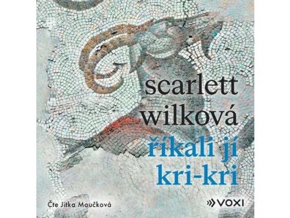 Říkali jí Kri-kri  Říkali jí Kri-kri - Scarlett Wilková