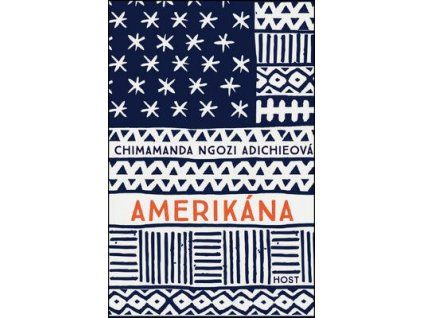Amerikána  Amerikána - Chimamanda Ngozi Adichieová