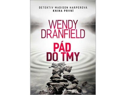 Pád do tmy  Pád do tmy   -  Wendy Dranfield