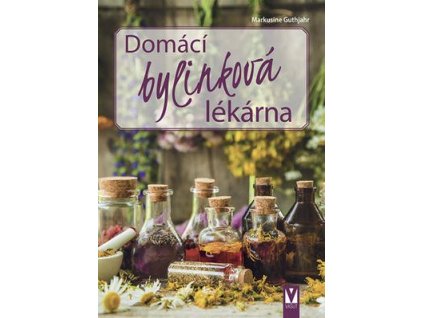 Domácí bylinková lékárna  Domácí bylinková lékárna - Markusine Guthjahr