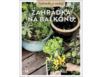 Zahrádka na balkonu  Zahrádka na balkonu