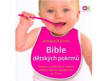 Bible dětských pokrmů  Bible dětských pokrmů   -  Annabel Karmel