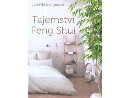 Tajemství Feng Shui  Tajemství Feng Shui   -  Ludmila Djemelová