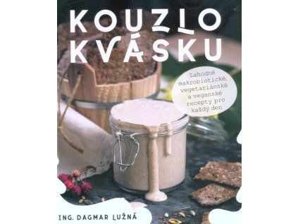 Kouzlo kvásku  Kouzlo kvásku   -  Dagmar Lužná