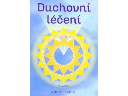Duchovní léčení  Duchovní léčení   -  Robert E. Detzler