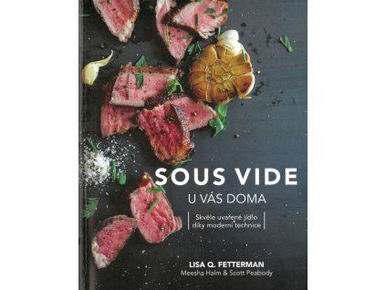 Sous vide u vás doma  Sous vide u vás doma   -  Lisa Q. Fetterman