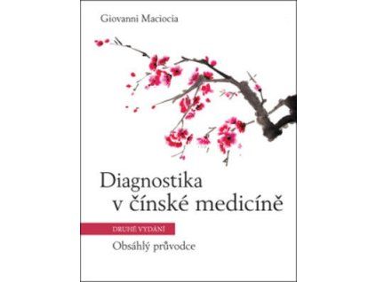 Diagnostika v čínské medicíně  Diagnostika v čínské medicíně - Giovanni Maciocia
