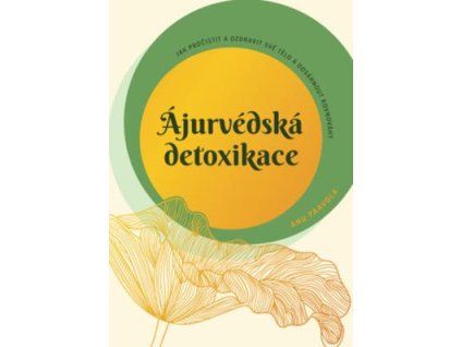 Ájurvédská detoxikace  Ájurvédská detoxikace - Anu Paavola