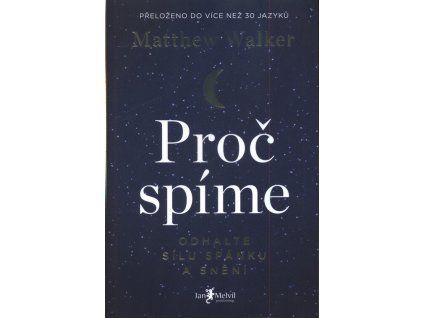 Proč spíme: Odhalte sílu spánku a snění  Proč spíme: Odhalte sílu spánku a snění   -  Matthew Walker