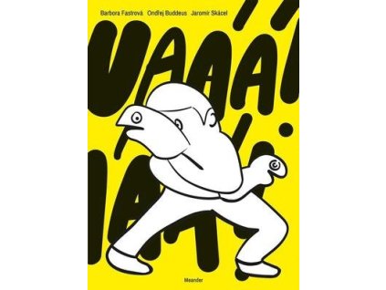 UÁÁÁ!  UÁÁÁ! - Jaromír Skácel