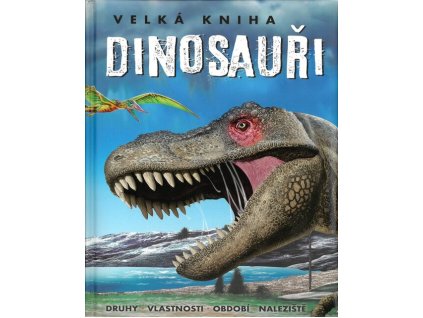 Velká kniha: Dinosauři  Velká kniha: Dinosauři   -  Francisco Arredondo