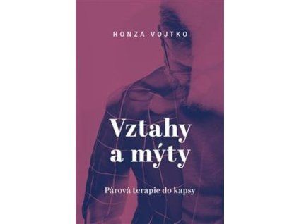 Vztahy a mýty  Vztahy a mýty - Honza Vojtko