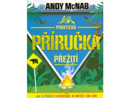 Praktická příručka přežití  Praktická příručka přežití   -  Steven Billy Mitchell