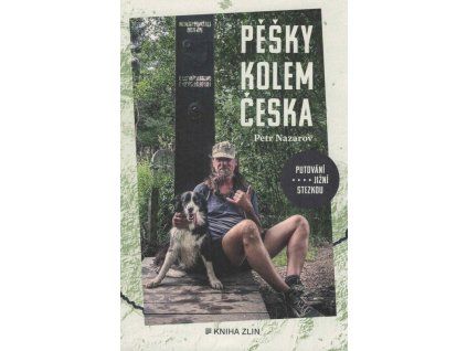 Pěšky kolem Česka  Pěšky kolem Česka   -  Petr Nazarov