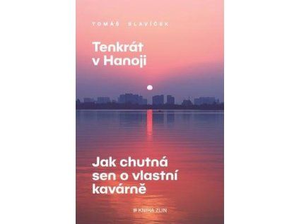 Tenkrát v Hanoji  Tenkrát v Hanoji - Tomáš Slavíček