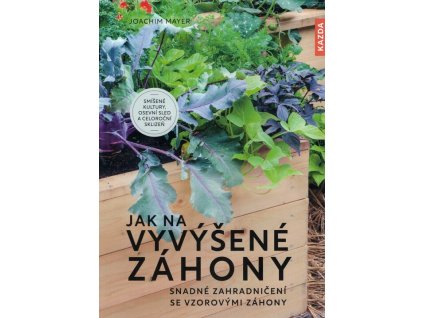 Jak na vyvýšené záhony  Jak na vyvýšené záhony   -  Joachim Mayer