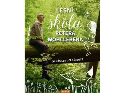 Lesní škola Petera Wohllebena  Lesní škola Petera Wohllebena - Peter Wohlleben