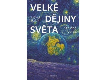 Velké dějiny světa  Velké dějiny světa - David Baker