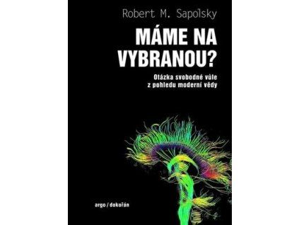 Máme na vybranou?  Máme na vybranou? - Robert M. Sapolsky