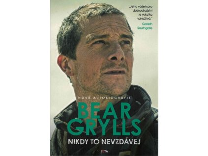 Nikdy to nevzdávej  Nikdy to nevzdávej   -  Bear Grylls