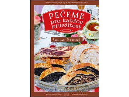 Pečeme pro každou příležitost  Pečeme pro každou příležitost   -  Svatava Poncová