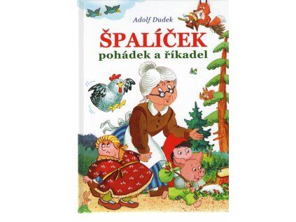 Špalíček pohádek a říkadel  Špalíček pohádek a říkadel   -  Adolf Dudek
