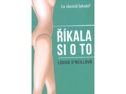 Říkala si o to  Říkala si o to   -  Louise O'Neill