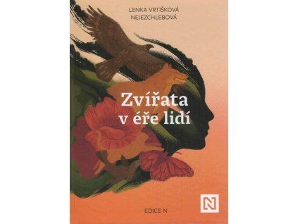 Zvířata v éře lidí  Zvířata v éře lidí   -  Lenka Vrtišková-Nejezchlebová