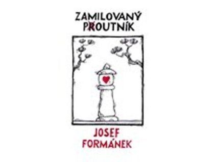 Zamilovaný poutník  Zamilovaný poutník - Josef Formánek