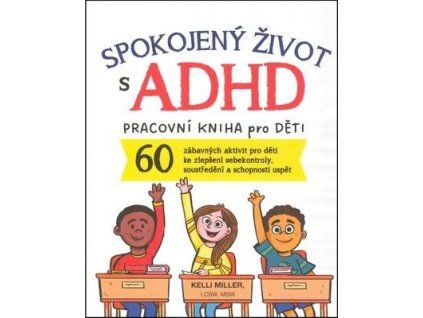 Spokojený život s ADHD  Spokojený život s ADHD - Kelli Miller