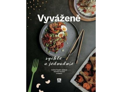 Vyváženě rychle a jednoduše  Vyváženě rychle a jednoduše - Veronika Pourová