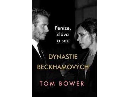 Dynastie Beckhamových  Dynastie Beckhamových - Tom Bower