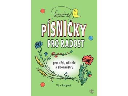 Sopránek Písničky pro radost  Sopránek Písničky pro radost - Věra Stoupová