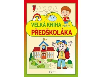 Velká kniha předškoláka  Velká kniha předškoláka