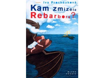 Kam zmizela Rebarbora?  Kam zmizela Rebarbora? - Iva Procházková