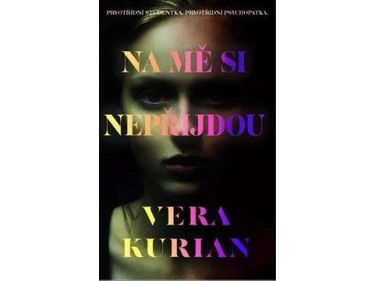 Na mě si nepřijdou  Na mě si nepřijdou - Vera Kurian