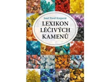 Lexikon léčivých kamenů  Lexikon léčivých kamenů - Josef Pavel Kreperát