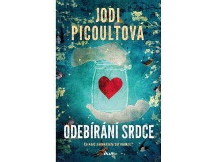 Odebírání srdce  Odebírání srdce - Jodi Picoultová