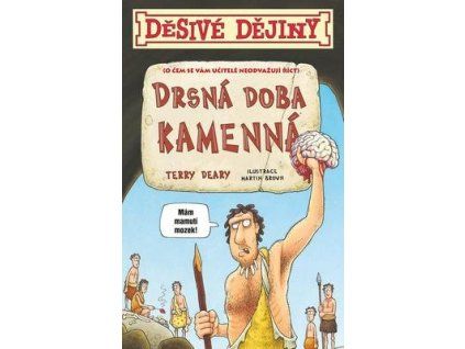 Děsivé dějiny Drsná doba kamenná  Děsivé dějiny Drsná doba kamenná - Terry Deary