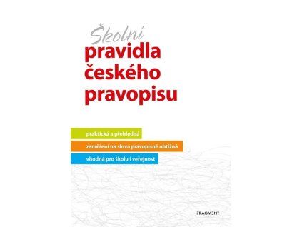 Školní pravidla českého pravopisu  Školní pravidla českého pravopisu   -  Marie Sochrová