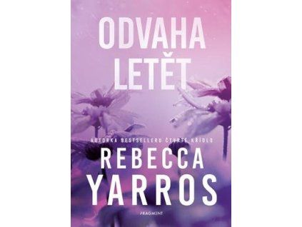 Odvaha letět  Odvaha letět - Rebecca Yarros