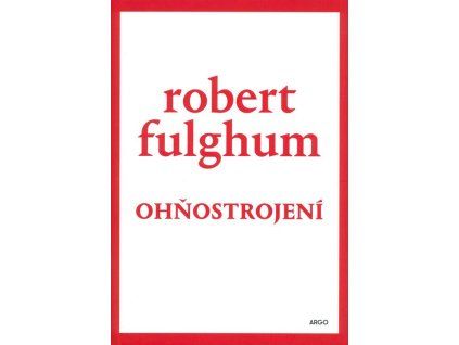 Ohňostrojení  Ohňostrojení   -  Robert Fulghum