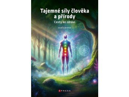 Tajemné síly člověka a přírody  Tajemné síly člověka a přírody - Josef Schrötter