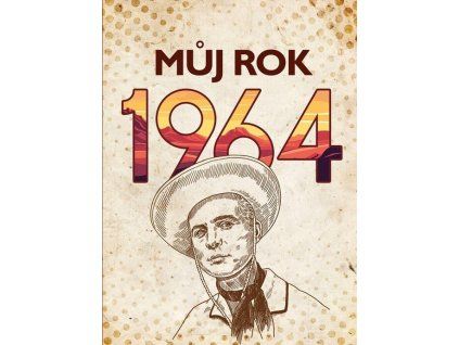 Můj rok 1964  Můj rok 1964   -  kolektiv autorů