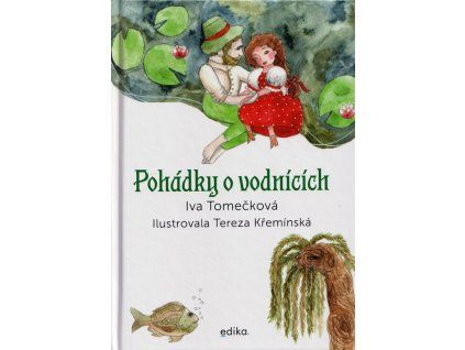 Pohádky o vodnících  Pohádky o vodnících   -  Iva Tomečková