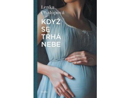 Když se trhá nebe  Když se trhá nebe - Lenka Chalupová