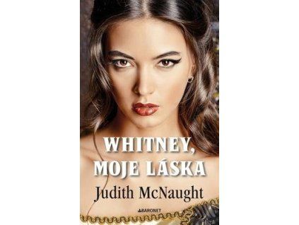 Whitney, moje láska  Whitney, moje láska - Judith McNaught