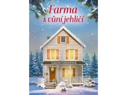 Farma s vůní jehličí  Farma s vůní jehličí - Laurie Gilmorová
