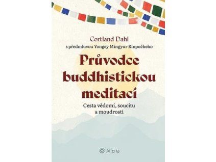 Průvodce buddhistickou meditací  Průvodce buddhistickou meditací - Cortland Dahl