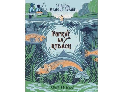 Poprvé na rybách  Poprvé na rybách - Will Millard